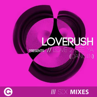 Love 2 See Ya (Dancin) by Loverush