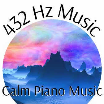 Calm Piano Music, Music for Sleep, Relaxation Sounds by 432 Hz Music