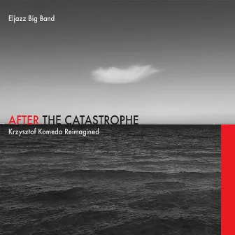 After the Catastrophe (Krzysztof Komeda Reimagined) by Eljazz Big Band