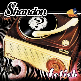 Fetish by Shandon