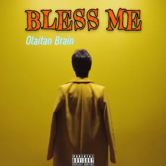 Bless Me by Olaitan Brain