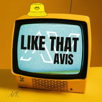 LIKE THAT by AVIS