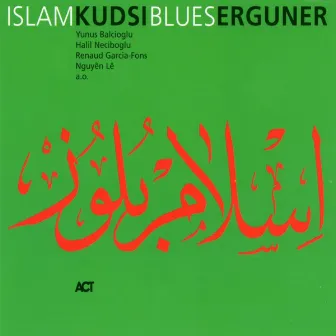 Islam Blues by Kudsi Erguner