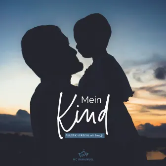 Mein Kind (Akustikversion) by MC Immanuel