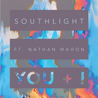 You + I (feat. Nathan Mahon) by Southlight