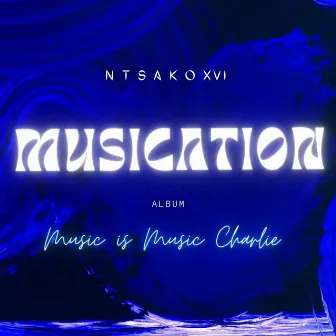 Musication by N T S A K O XVI