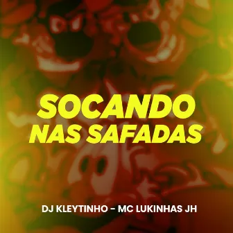 Socando nas Safadas by Mc Lukinhas JH