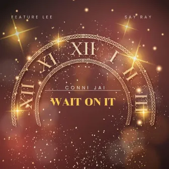 Wait On It by Conni Jai