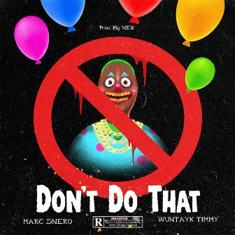 Don't Do That by Marc DiNero