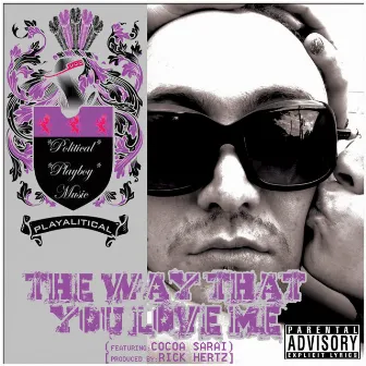 The Way That You Love Me - Single by Playalitical