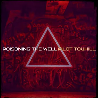 Poisoning the Well by Pilot Touhill