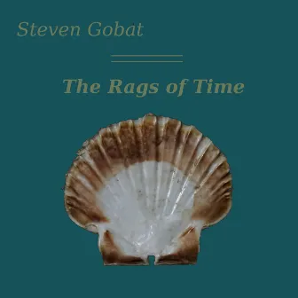 The Rags of Time by Steven Gobat