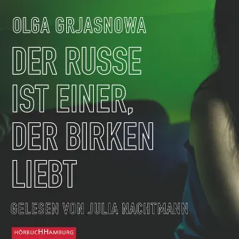 Der Russe ist einer, der Birken liebt by Olga Grjasnowa