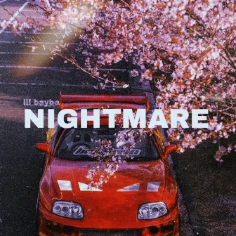 NIGHTMARE by lil bayba