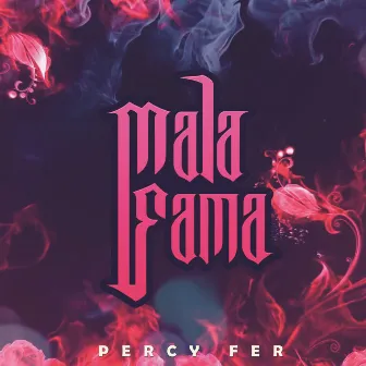 Mala Fama by PERCYFER