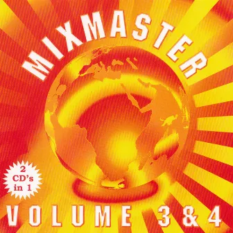 Mixmasters Volume 3 & 4 by Mixmaster