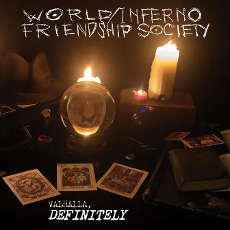 Valhalla, Definitely by World / Inferno Friendship Society