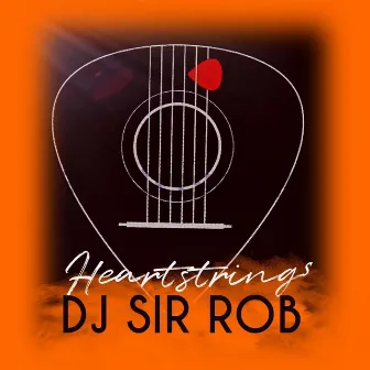 Heartstrings by DJ Sir Rob