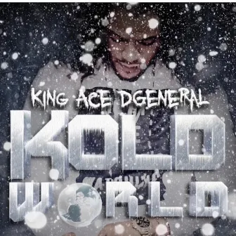 Kold World by King Ace D'general