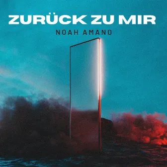 Zurück zu Mir by Noah Amano