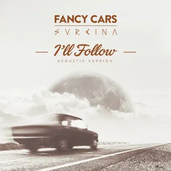 I'll Follow (Acoustic Version) by Fancy Cars