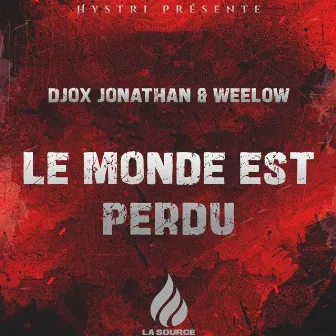 Djox Jonathan & Weelow (Le monde est perdu) by HystriProduction