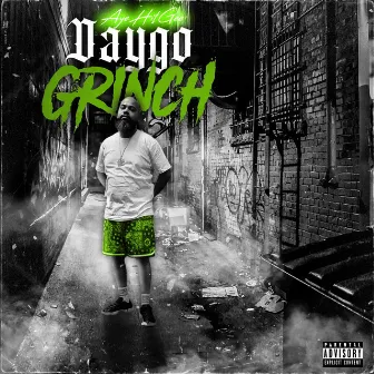 Daygo Grinch by Aye Hit Gee