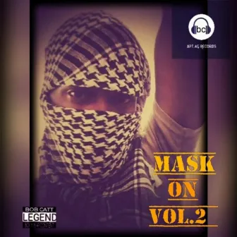 Mask On, Vol. 2 by Bob Catt The Legend