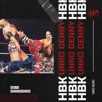 HBK (SWEET CHIN MUSIC) by UNKO Denny SK4