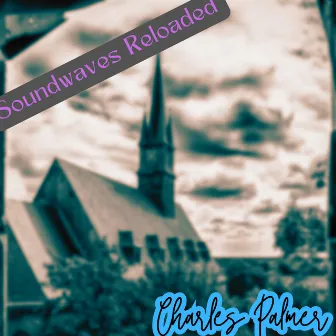 Soundwaves Reloaded by Charles Palmer