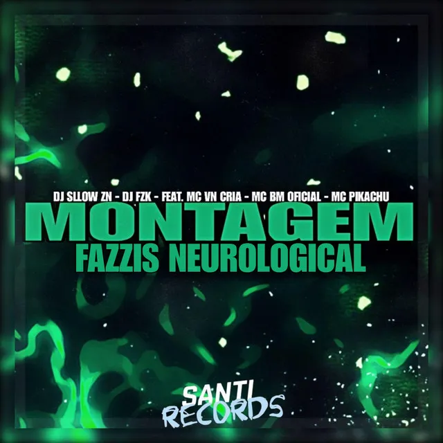 Montagem Fazzis Neurological (feat. MC BM OFICAL, Mc Pikachu & MC VN Cria)