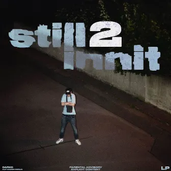 STILL INNIT 2 by Darko