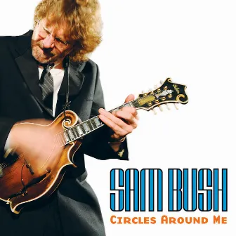 Circles Around Me by Sam Bush