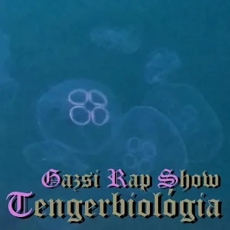 Tengerbiológia by Gazsi Rap Show