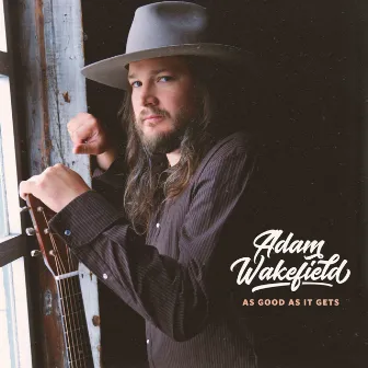 As Good As It Gets by Adam Wakefield