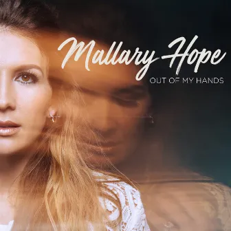 Out Of My Hands by Mallary Hope