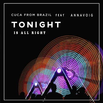 Tonight Is All Right by Cuca From Brazil