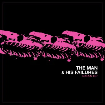 MMXX EP. by The Man & His Failures