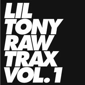 Raw Trax Vol. 1 by Lil Tony