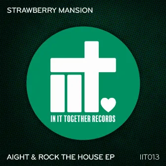 Aight & Rock The House EP by Strawberry Mansion