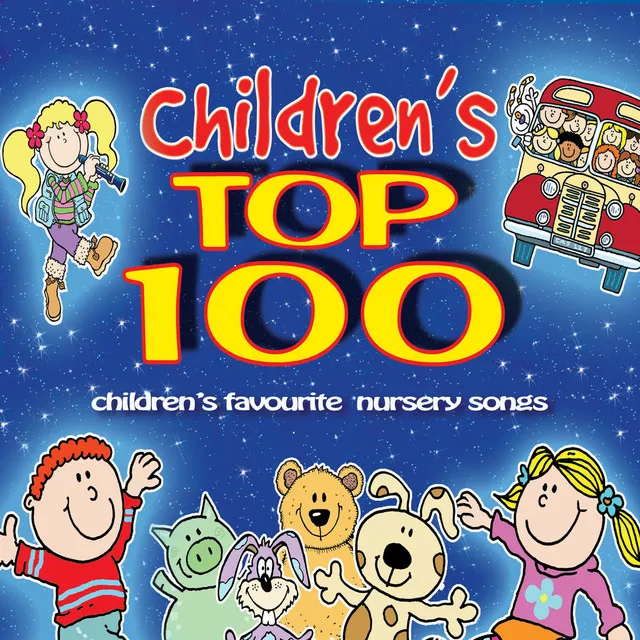 Children's Top 100: Children's Favourite Nursery Songs