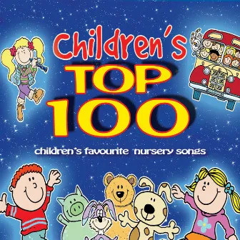 Children's Top 100: Children's Favourite Nursery Songs by Kids Now