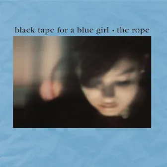 The Rope (25Th Anniversary - Remastered) by Black Tape For A Blue Girl