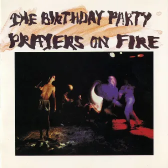 Prayers on Fire by The Birthday Party