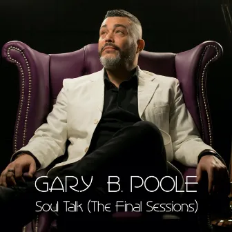 Soul Talk (The Final Sessions) by Gary B. Poole