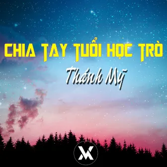 Chia Tay Tuổi Học Trò by 