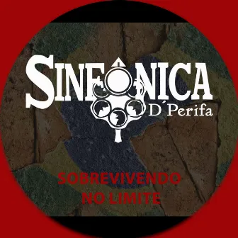 Sobrevivendo no Limite by Sinfônica D' Perifa