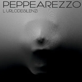 L'URLO DEI SILENZI by Peppe Arezzo