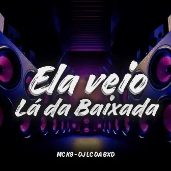 Ela Veio Lá da Baixada by DJ LC BXD