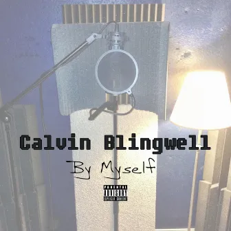 By Myself by Calvin Blingwell